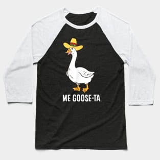 Me Goose Ta Mexican Funny Spanish Goose Pun Baseball T-Shirt